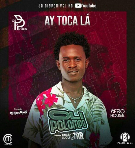 Oli Polompo ft Panaluco Star - Ay Toca Lá (Prod. Dj Taba Mix) [Clenio Muziik] 2022